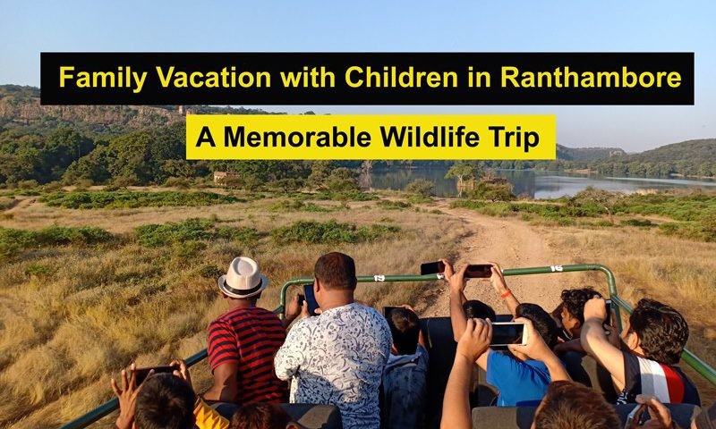 Family Vacation with Children in Ranthambore