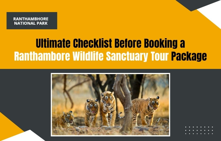 Ultimate Checklist Before Booking a Ranthambore Wildlife Sanctuary Tour Package